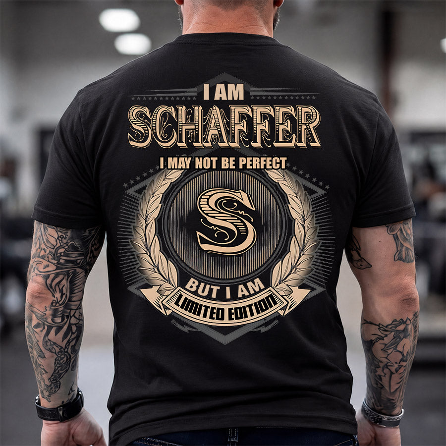 SCHAFFER 2K-101–Personalized Name Quote Apparel “I Am NAME May Not Be Perfect But I Am Limited Edition”