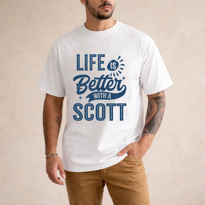 SCOTT HH88-K2–Personalized Name Quote T-Shirt Life Is Better With Unisex Gift