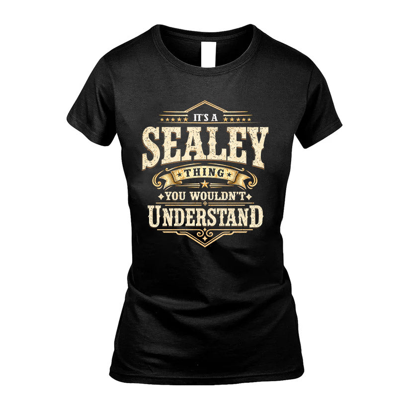 SEALEY HH-F009–Personalized Name Quote Apparel “It’s an NAME Thing You Wouldn’t Understand”