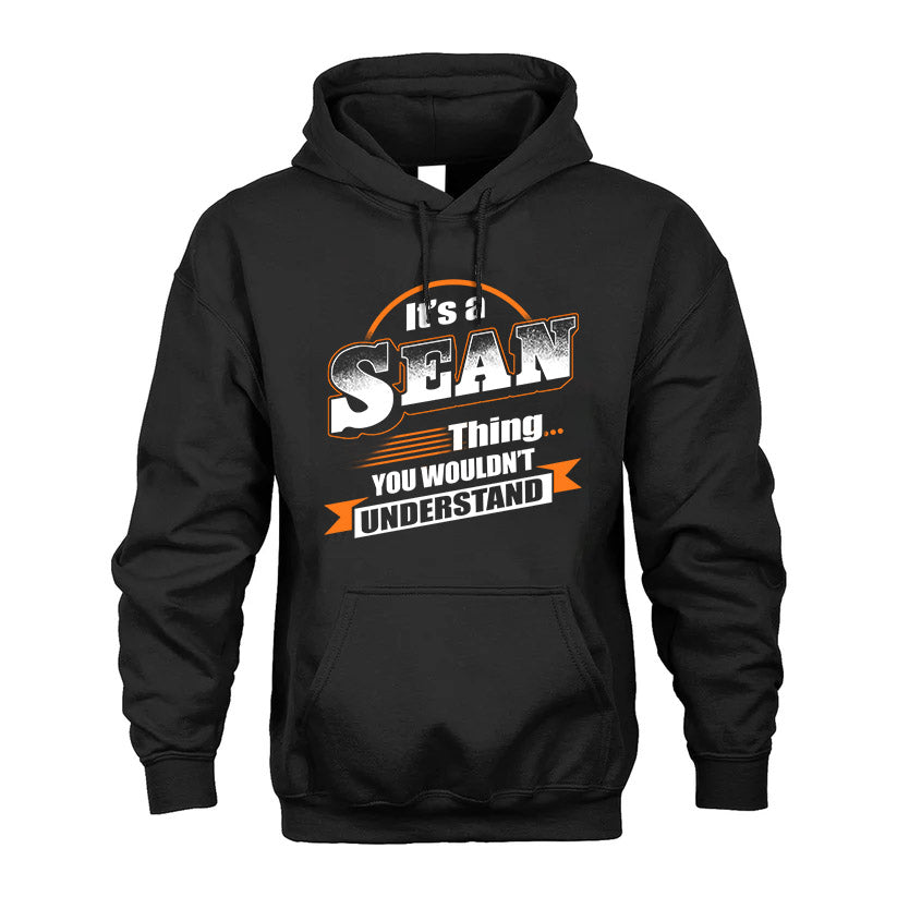 SEAN HH88-K2-107–Personalized Name Quote Apparel “It’s a/an NAME Thing You Wouldn’t Understand”