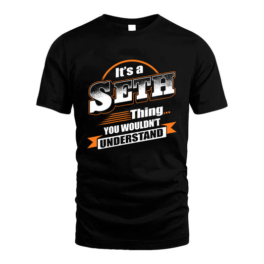 SETH HH88-K2-107–Personalized Name Quote Apparel “It’s a/an NAME Thing You Wouldn’t Understand”