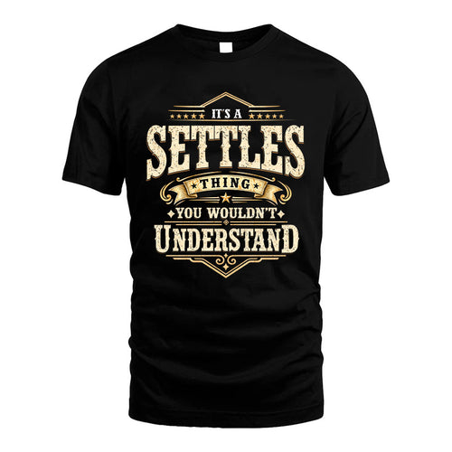 SETTLES HH-F009–Personalized Name Quote Apparel “It’s an NAME Thing You Wouldn’t Understand”