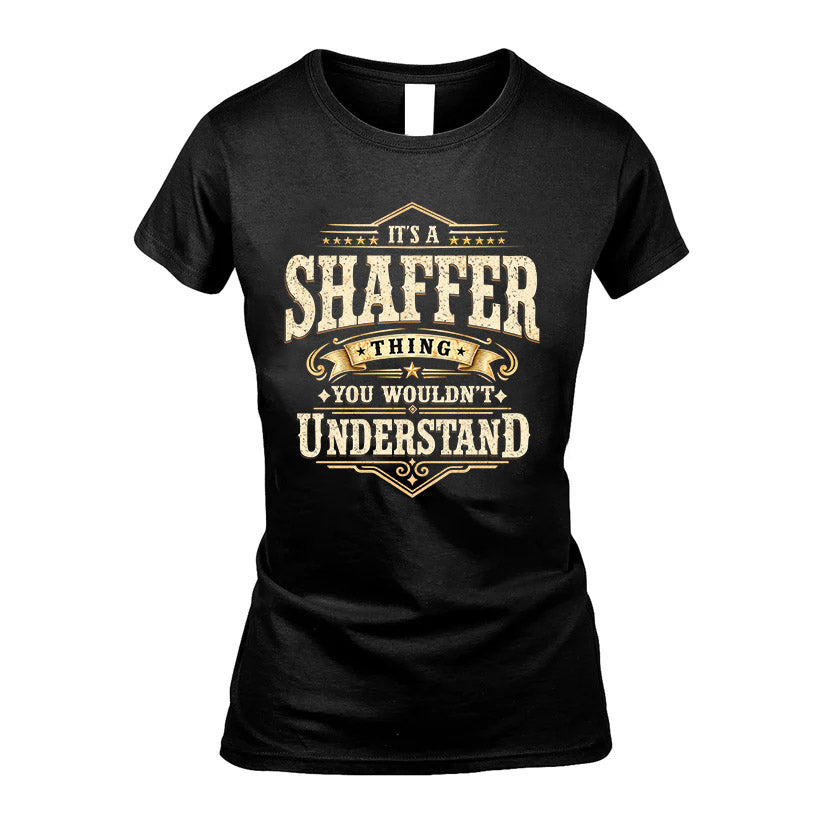 SHAFFER HH-F009–Personalized Name Quote Apparel “It’s an NAME Thing You Wouldn’t Understand”