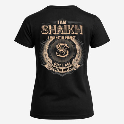 SHAIKH 2K-101–Personalized Name Quote Apparel “I Am NAME May Not Be Perfect But I Am Limited Edition”