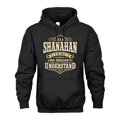SHANAHAN HH-F009–Personalized Name Quote Apparel “It’s an NAME Thing You Wouldn’t Understand”