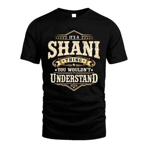 SHANI HH-F009–Personalized Name Quote Apparel “It’s an NAME Thing You Wouldn’t Understand”