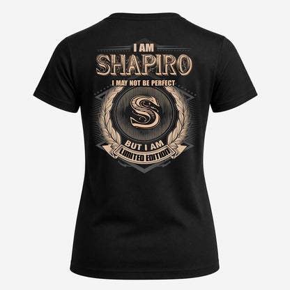SHAPIRO 2K-101–Personalized Name Quote Apparel “I Am NAME May Not Be Perfect But I Am Limited Edition”
