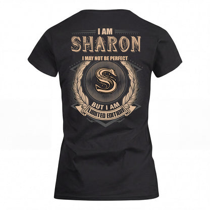 SHARON 2K-101–Personalized Name Quote Apparel “I Am NAME May Not Be Perfect But I Am Limited Edition”