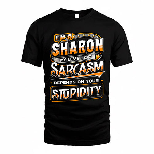 SHARON TT88-K6-229 – Personalized Funny Sarcasm Apparel "My Level Of Sarcasm Depends On Your Stupidity"