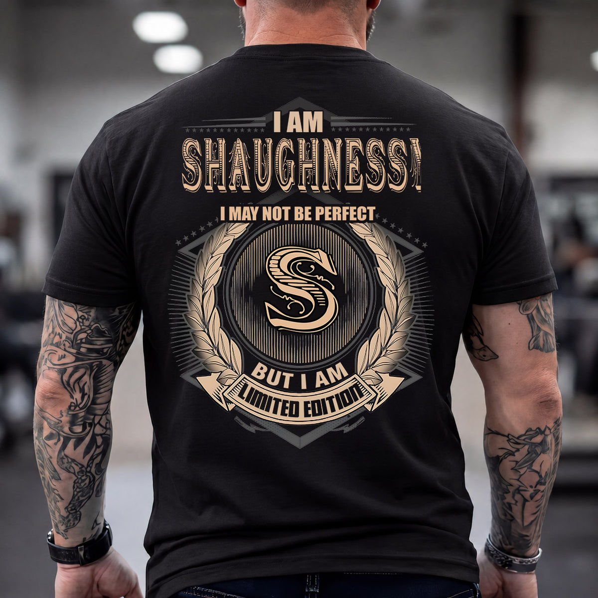 SHAUGHNESSY 2K-101–Personalized Name Quote Apparel “I Am NAME May Not Be Perfect But I Am Limited Edition”