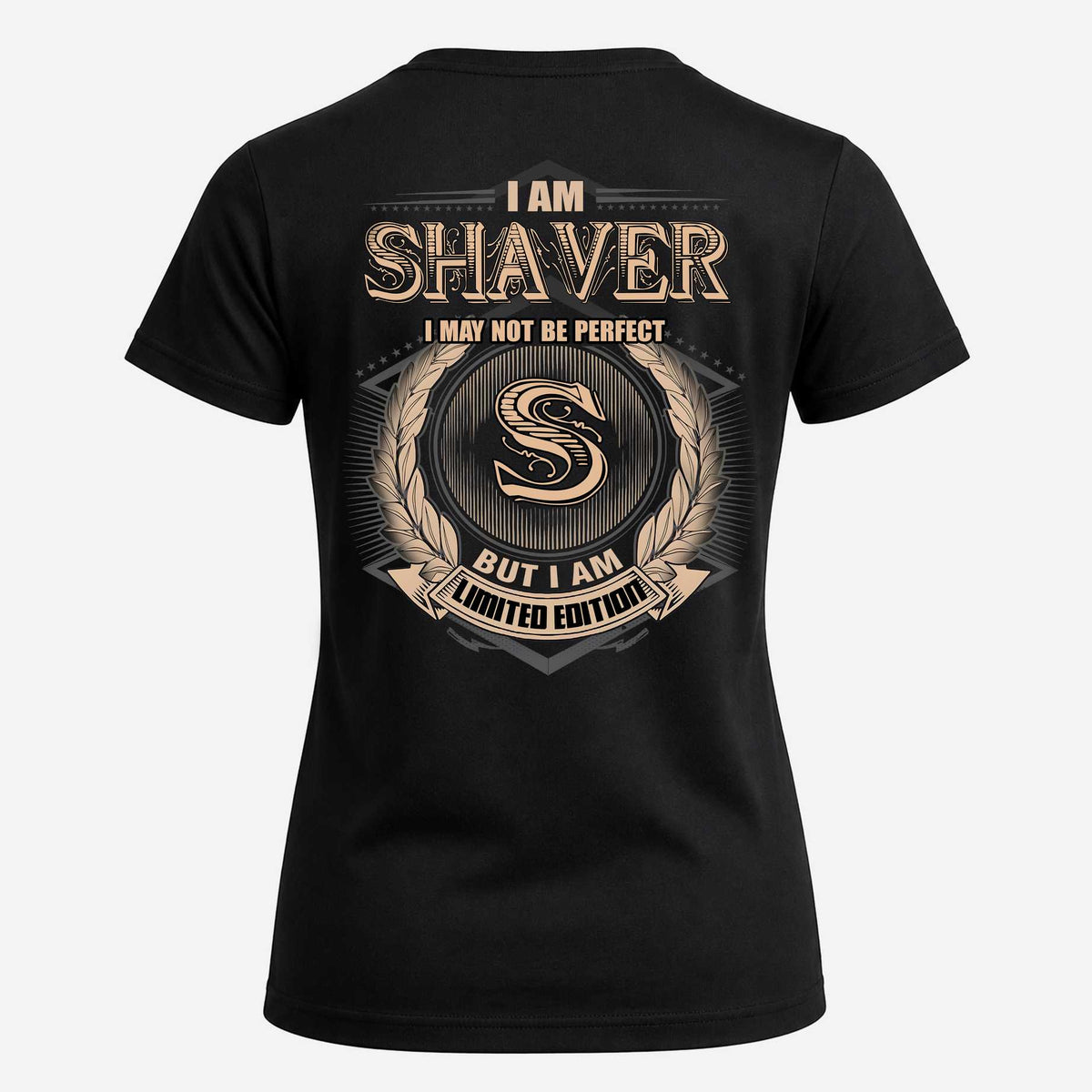 SHAVER 2K-101–Personalized Name Quote Apparel “I Am NAME May Not Be Perfect But I Am Limited Edition”