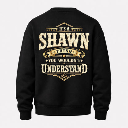 SHAWN HH-F003–Personalized Name Quote Apparel “It’s an NAME Thing You Wouldn’t Understand”