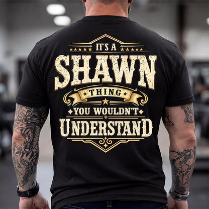 SHAWN HH-F003–Personalized Name Quote Apparel “It’s an NAME Thing You Wouldn’t Understand”