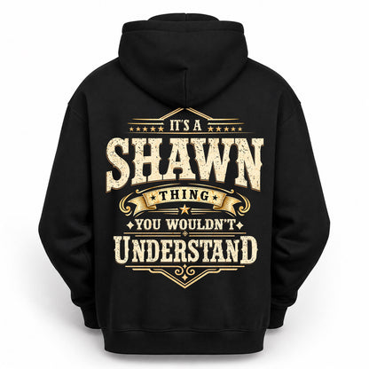 SHAWN HH-F003–Personalized Name Quote Apparel “It’s an NAME Thing You Wouldn’t Understand”