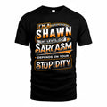 SHAWN TT88-K6-229 – Personalized Funny Sarcasm Apparel "My Level Of Sarcasm Depends On Your Stupidity"