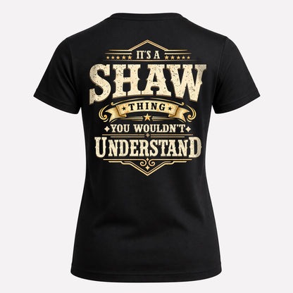 SHAW HH-F003–Personalized Name Quote Apparel “It’s an NAME Thing You Wouldn’t Understand”