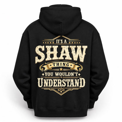 SHAW HH-F003–Personalized Name Quote Apparel “It’s an NAME Thing You Wouldn’t Understand”