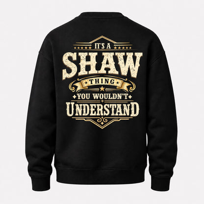 SHAW HH-F003–Personalized Name Quote Apparel “It’s an NAME Thing You Wouldn’t Understand”