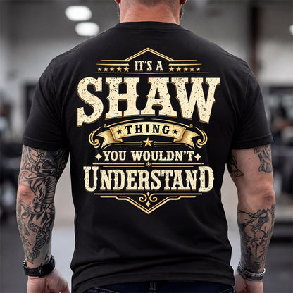 SHAW HH-F003–Personalized Name Quote Apparel “It’s an NAME Thing You Wouldn’t Understand”