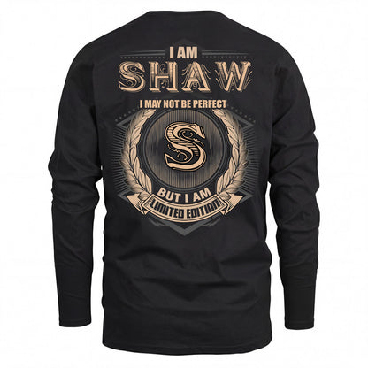 SHAW 2K-101–Personalized Name Quote Apparel “I Am NAME May Not Be Perfect But I Am Limited Edition”