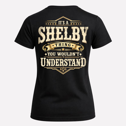 SHELBY HH-F003–Personalized Name Quote Apparel “It’s an NAME Thing You Wouldn’t Understand”