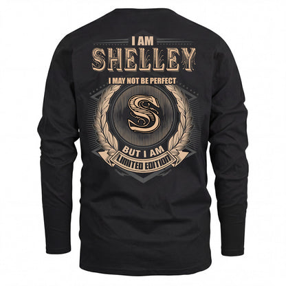 SHELLEY 2K-101–Personalized Name Quote Apparel “I Am NAME May Not Be Perfect But I Am Limited Edition”