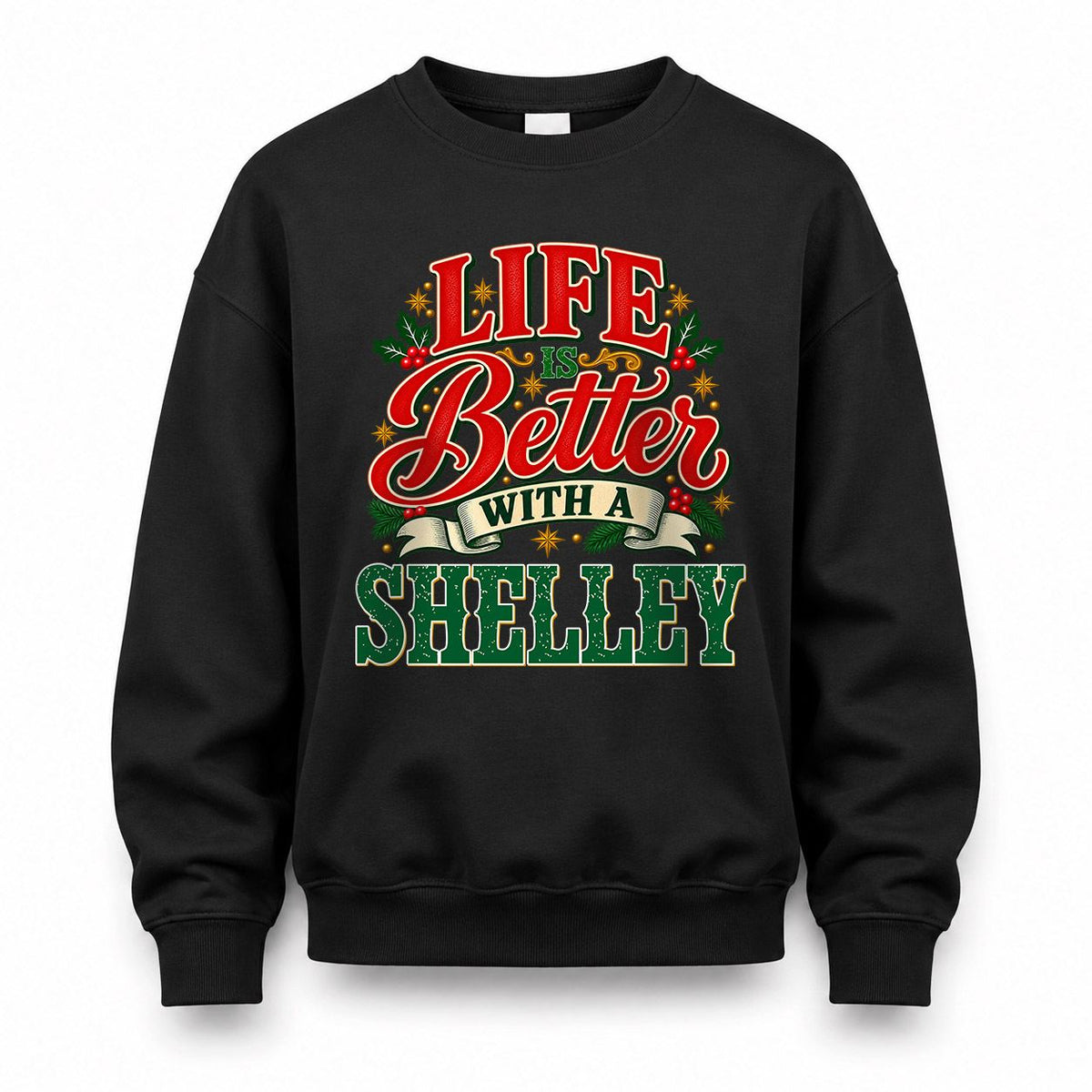 SHELLEY HH-F011 Personalized Name Christmas Shirt – “Life Is Better With a Custom Name” Funny Christmas Gift, Custom Holiday Apparel