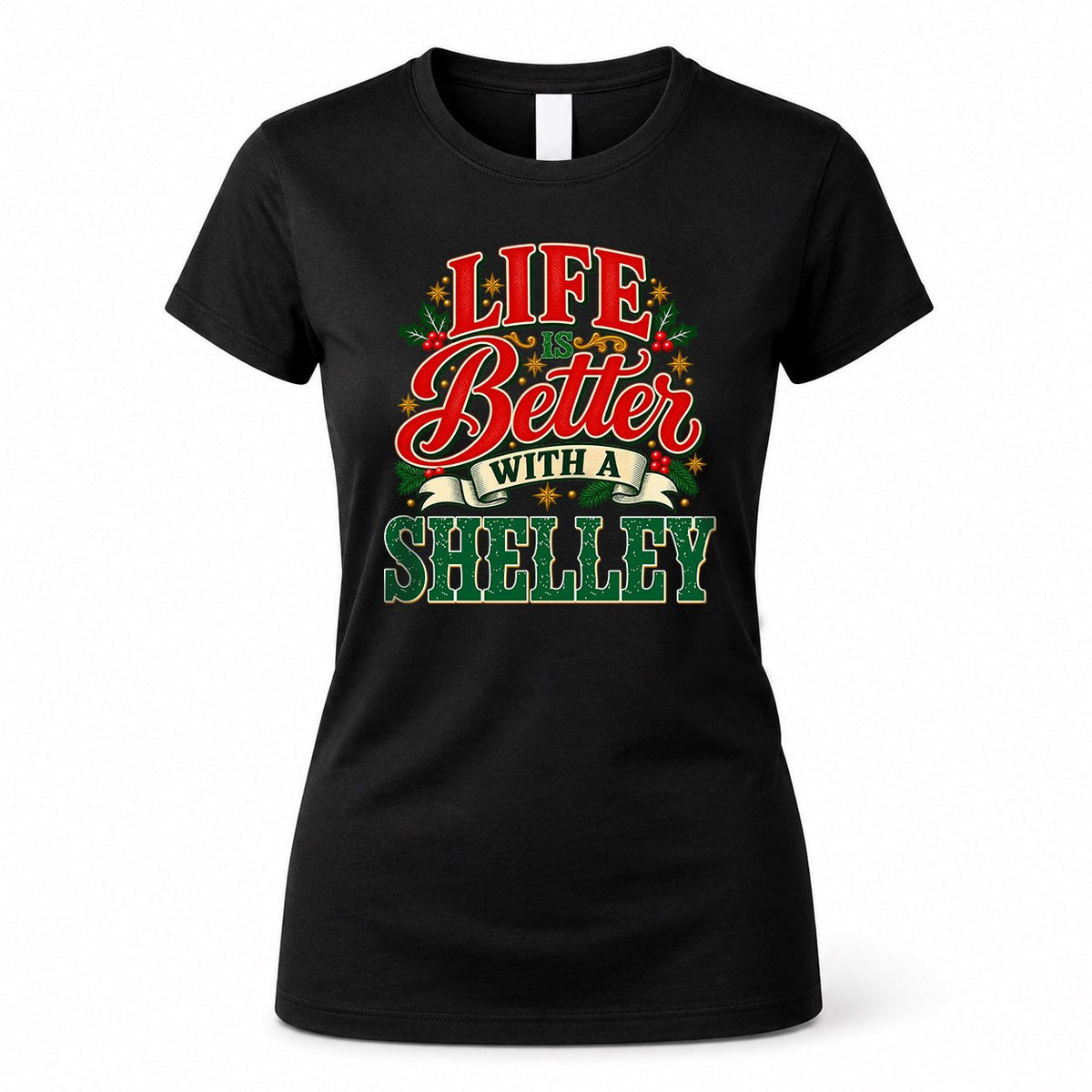 SHELLEY HH-F011 Personalized Name Christmas Shirt – “Life Is Better With a Custom Name” Funny Christmas Gift, Custom Holiday Apparel