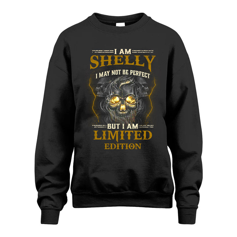 I Am Shelly, I May Not Be Perfect, But I Am Limited Edition – Personalized Skull T-Shirt