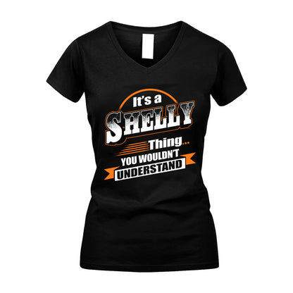 SHELLY HH88-K2-107–Personalized Name Quote Apparel “It’s a/an NAME Thing You Wouldn’t Understand”