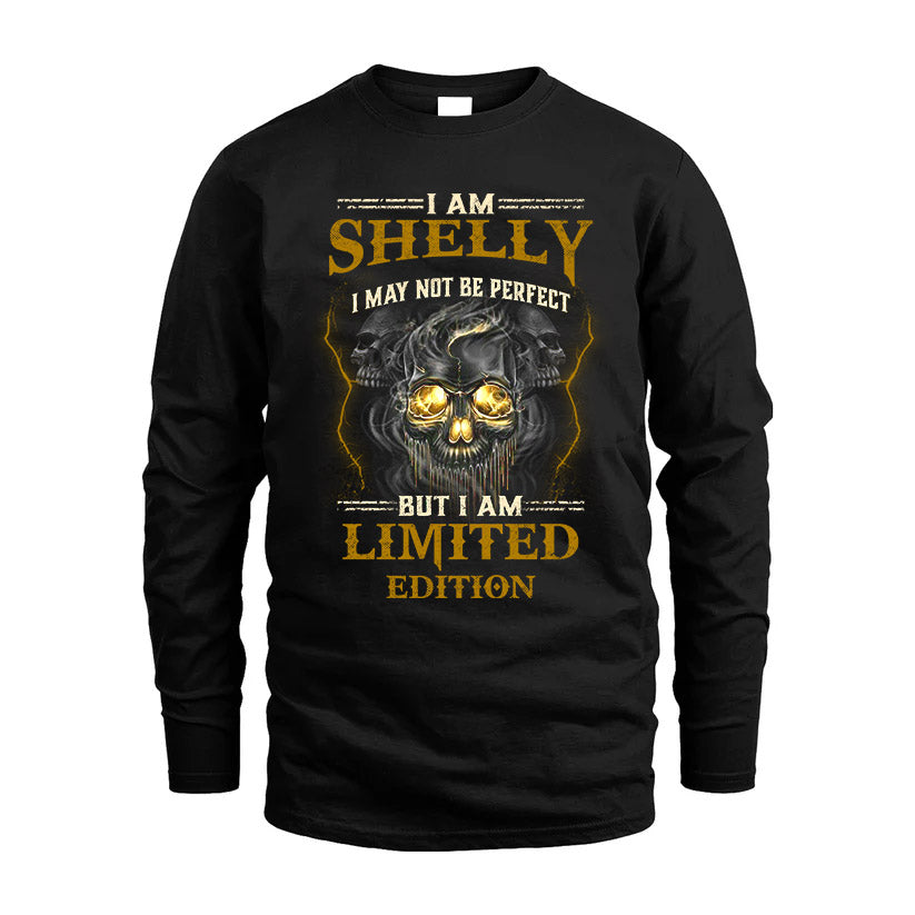 I Am Shelly, I May Not Be Perfect, But I Am Limited Edition – Personalized Skull T-Shirt