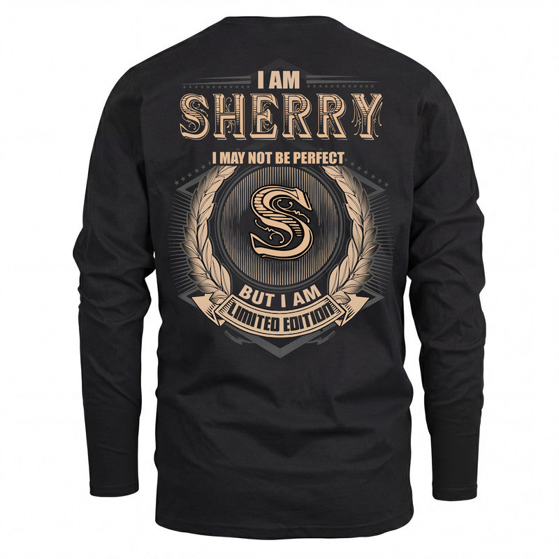 SHERRY 2K-101–Personalized Name Quote Apparel “I Am NAME May Not Be Perfect But I Am Limited Edition”