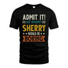 SHERRY HH88-K2–Personalized Funny Quote Apparel “Life Without NAME Would Be Boring”