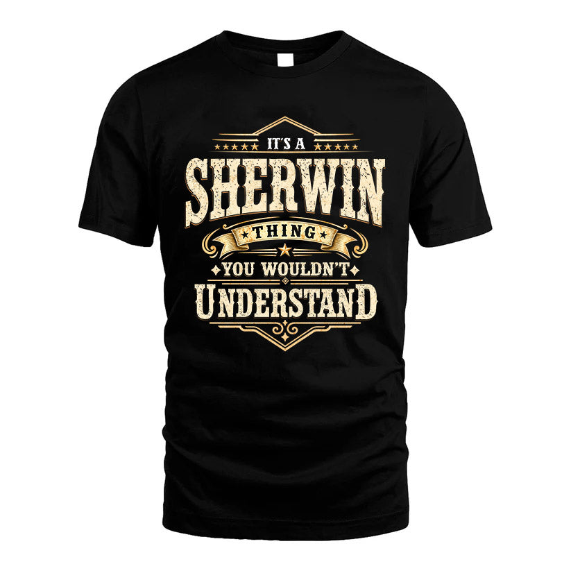SHERWIN HH-F009–Personalized Name Quote Apparel “It’s an NAME Thing You Wouldn’t Understand”