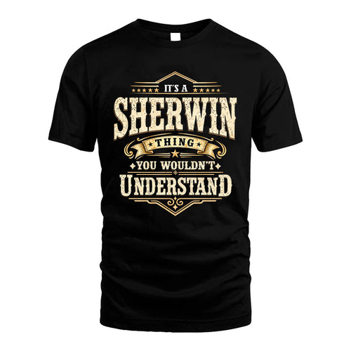 SHERWIN HH-F009–Personalized Name Quote Apparel “It’s an NAME Thing You Wouldn’t Understand”