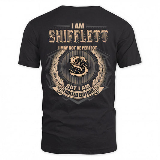 SHIFFLETT 2K-101–Personalized Name Quote Apparel “I Am NAME May Not Be Perfect But I Am Limited Edition”