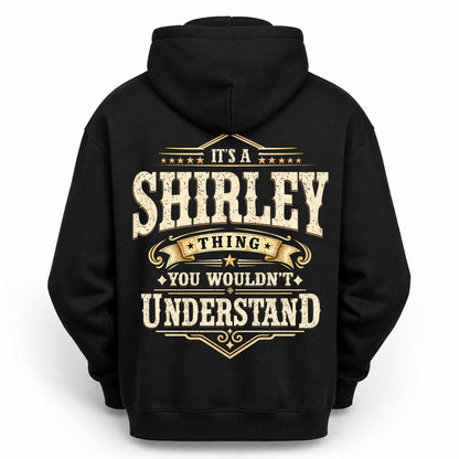 SHIRLEY HH-F003–Personalized Name Quote Apparel “It’s an NAME Thing You Wouldn’t Understand”