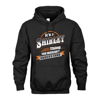 SHIRLEY HH88-K2-107–Personalized Name Quote Apparel “It’s a/an NAME Thing You Wouldn’t Understand”