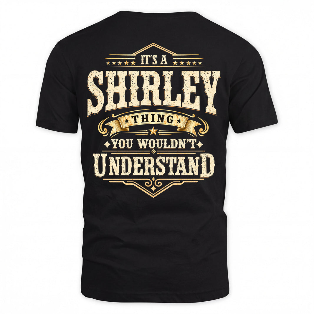 SHIRLEY HH-F003–Personalized Name Quote Apparel “It’s an NAME Thing You Wouldn’t Understand”