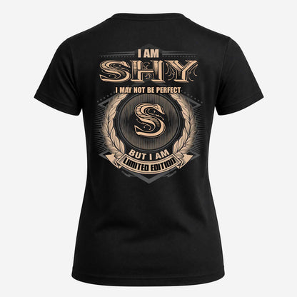 SHY 2K-101–Personalized Name Quote Apparel “I Am NAME May Not Be Perfect But I Am Limited Edition”