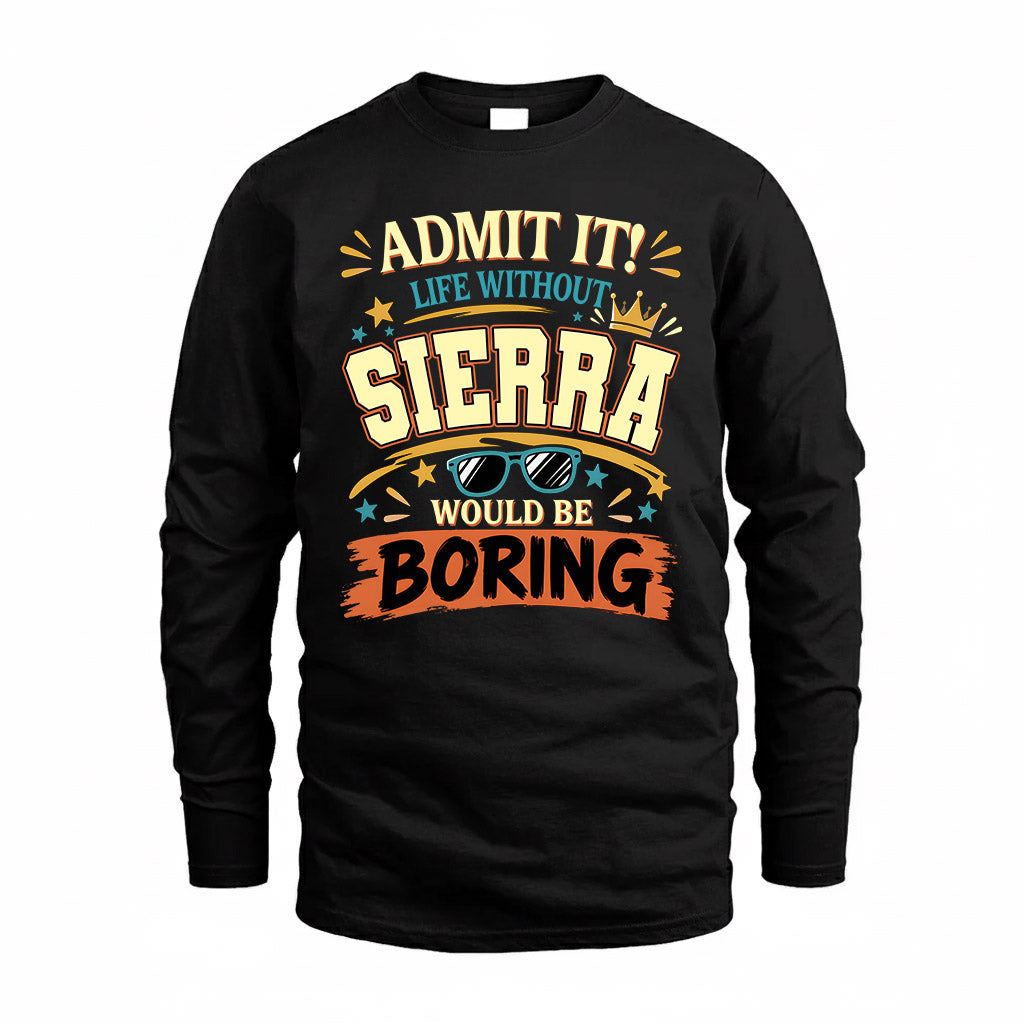 SIERRA HH F005 Life Without You Would Be Boring Funny T-Shirt