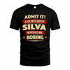 SILVA HH88-K2-106–Personalized Funny Quote Apparel “Life Without NAME Would Be Boring”