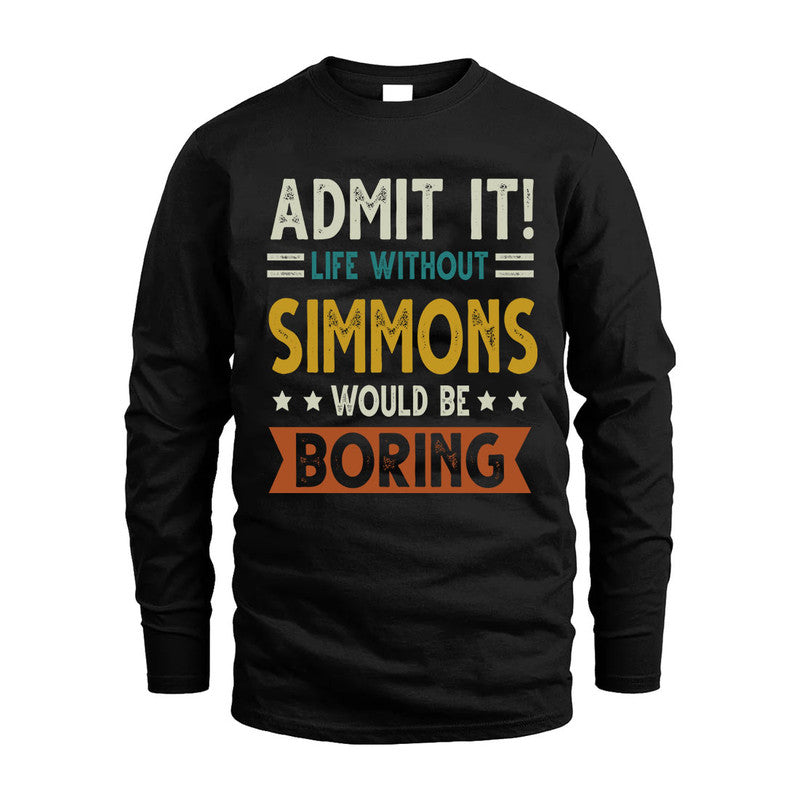 SIMMONS HH88-K2–Personalized Funny Quote Apparel “Life Without NAME Would Be Boring”