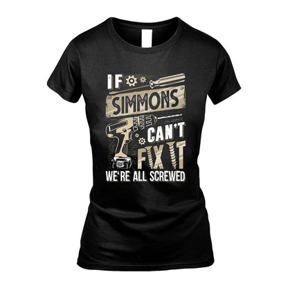 SIMMONS HH-F001 Can’t Fix It, We’re All Screwed – Personalized Handyman T-Shirt