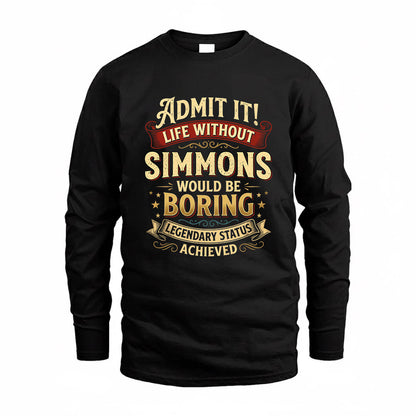 SIMMONS TP65-K5-268–Personalized Funny Quote Apparel “Life Without NAME Would Be Boring”