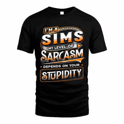 SIMS TT88-K6-229 – Personalized Funny Sarcasm Apparel "My Level Of Sarcasm Depends On Your Stupidity"