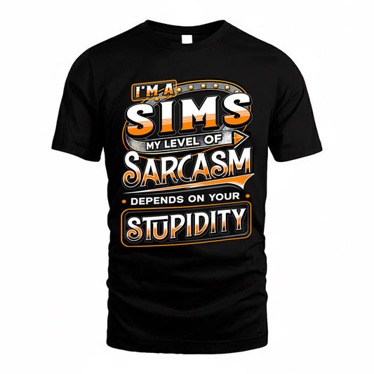 SIMS TT88-K6-229 – Personalized Funny Sarcasm Apparel "My Level Of Sarcasm Depends On Your Stupidity"