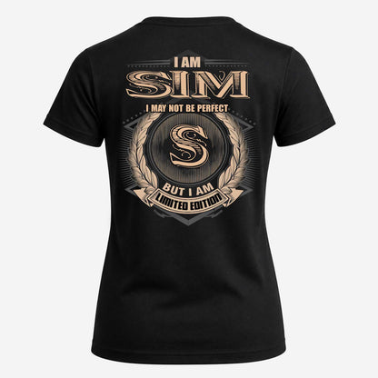 SIM 2K-101–Personalized Name Quote Apparel “I Am NAME May Not Be Perfect But I Am Limited Edition”