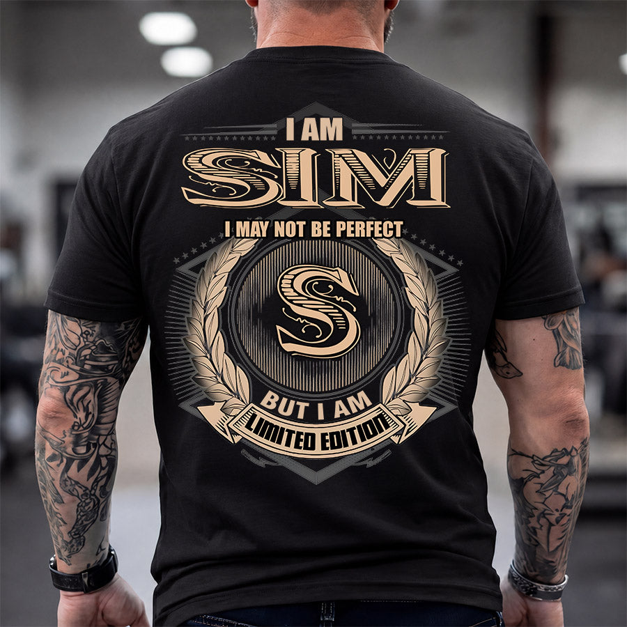 SIM 2K-101–Personalized Name Quote Apparel “I Am NAME May Not Be Perfect But I Am Limited Edition”