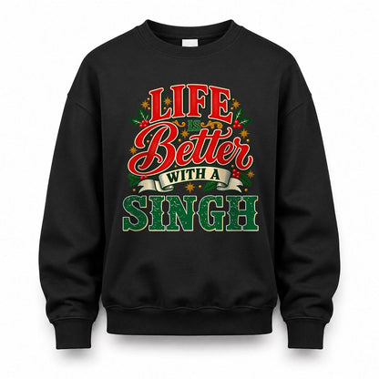 SINGH HH-F011 Personalized Name Christmas Shirt – “Life Is Better With a Custom Name” Funny Christmas Gift, Custom Holiday Apparel